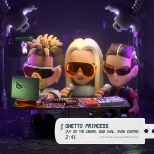 Ovy On The Drums Ft. Bad Gyal Y Ryan Castro – Ghetto Princess